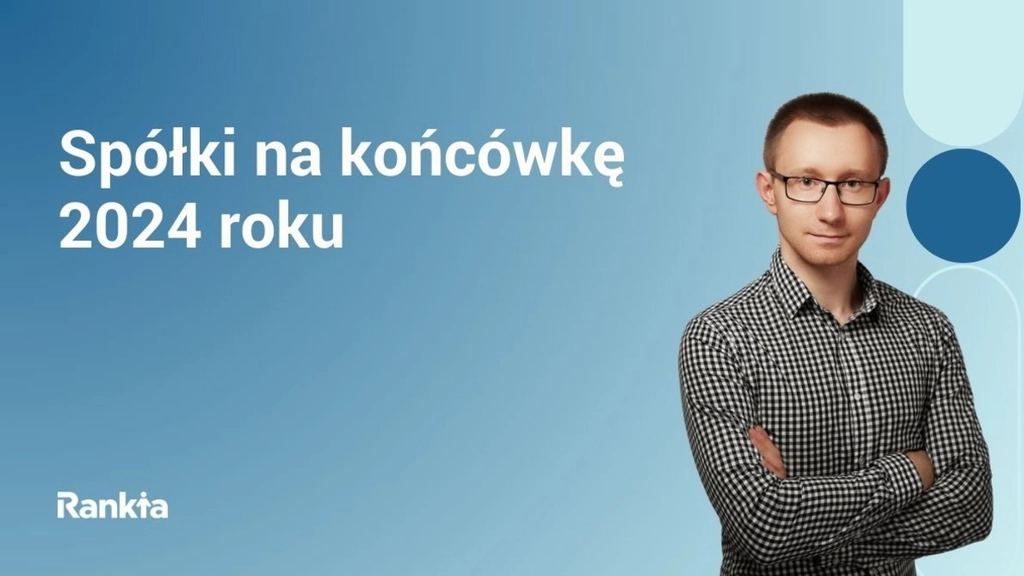 Spółki na końcówkę 2024 roku