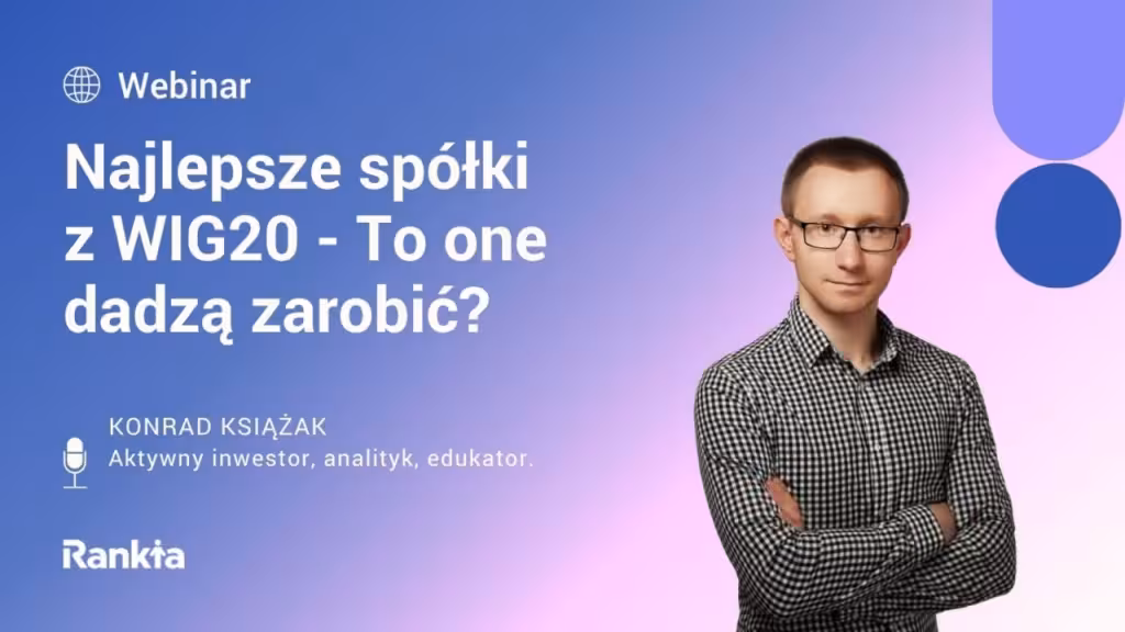 Które spółki z WIG20 dadzą zarobić?