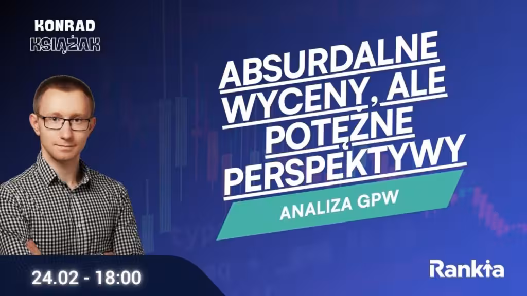 Absurdalne wyceny, ale potężne perspektywy